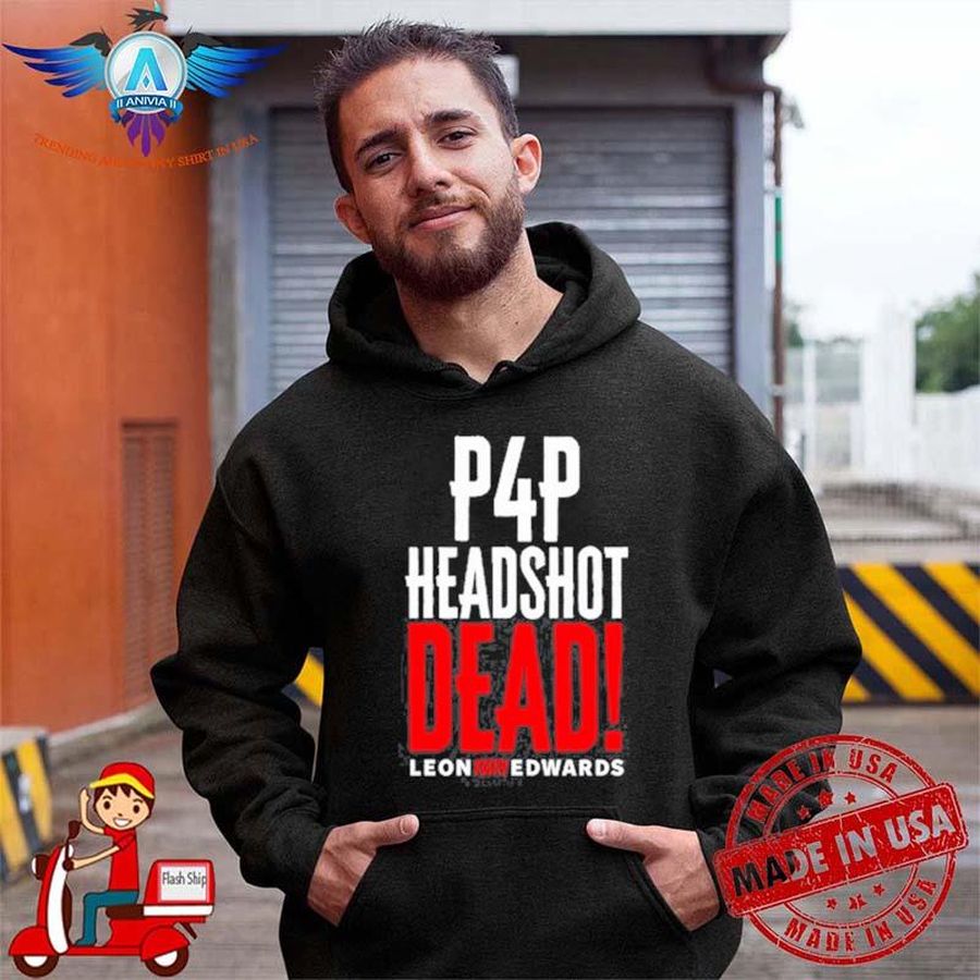 Leon Rocky Edwards p4p headshot dead statement shirt