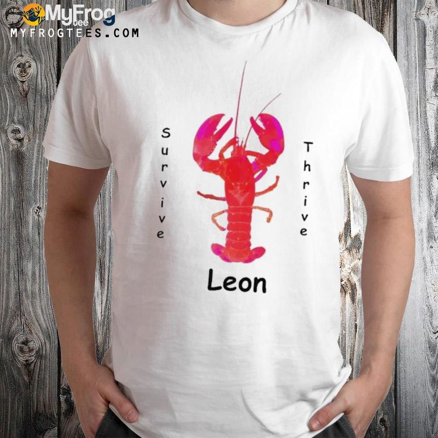 Leon the lobster merch leon survive thrive shirt
