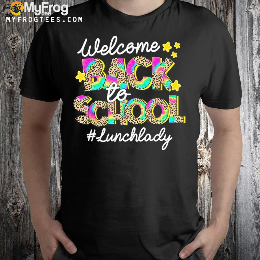 Leopard welcome back to school lunch lady life shirt