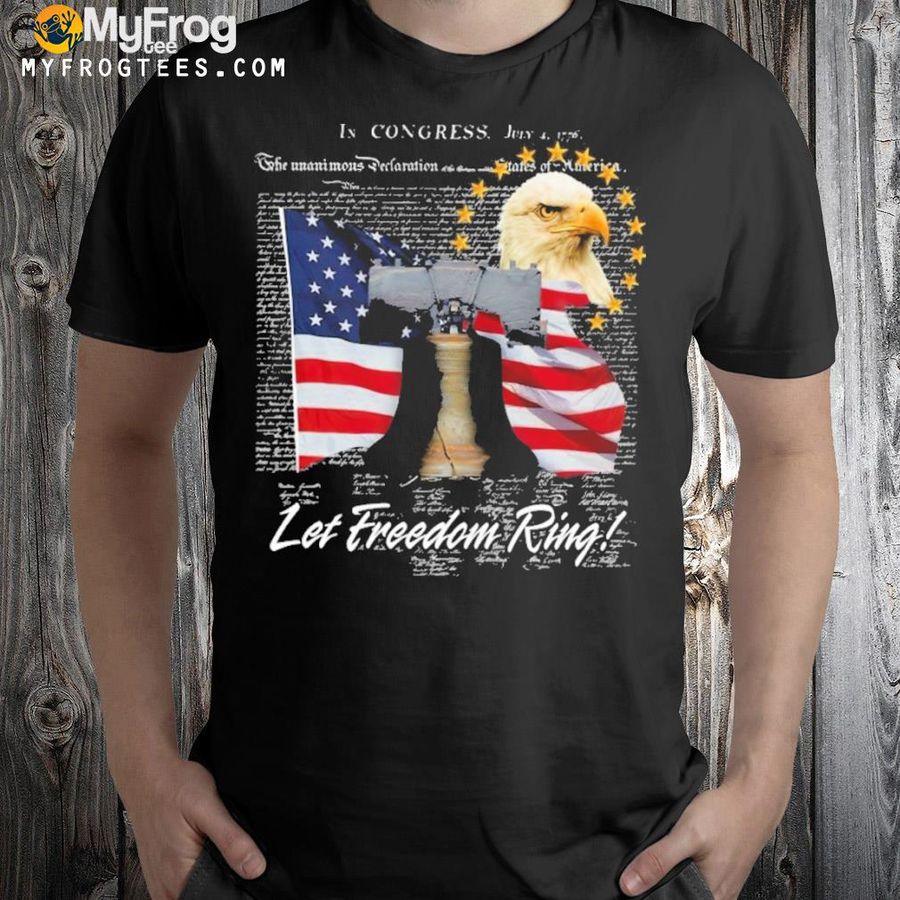 Let freedom ring shirt