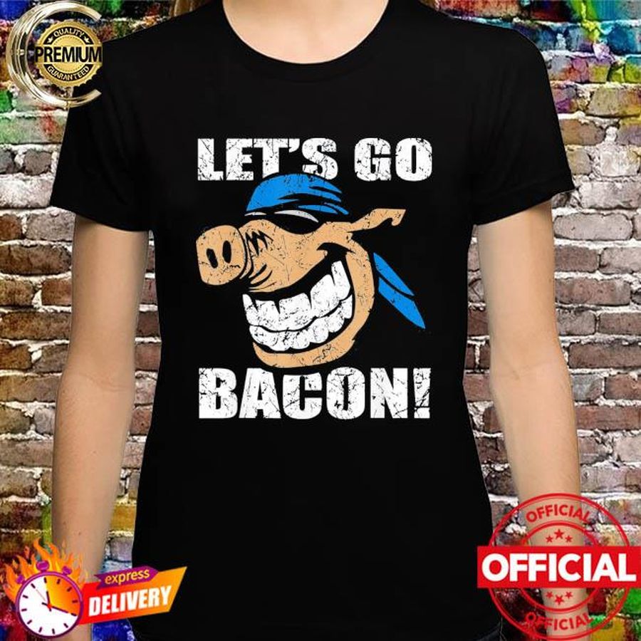 Let's go bacon pig parody let's go brandon shirt