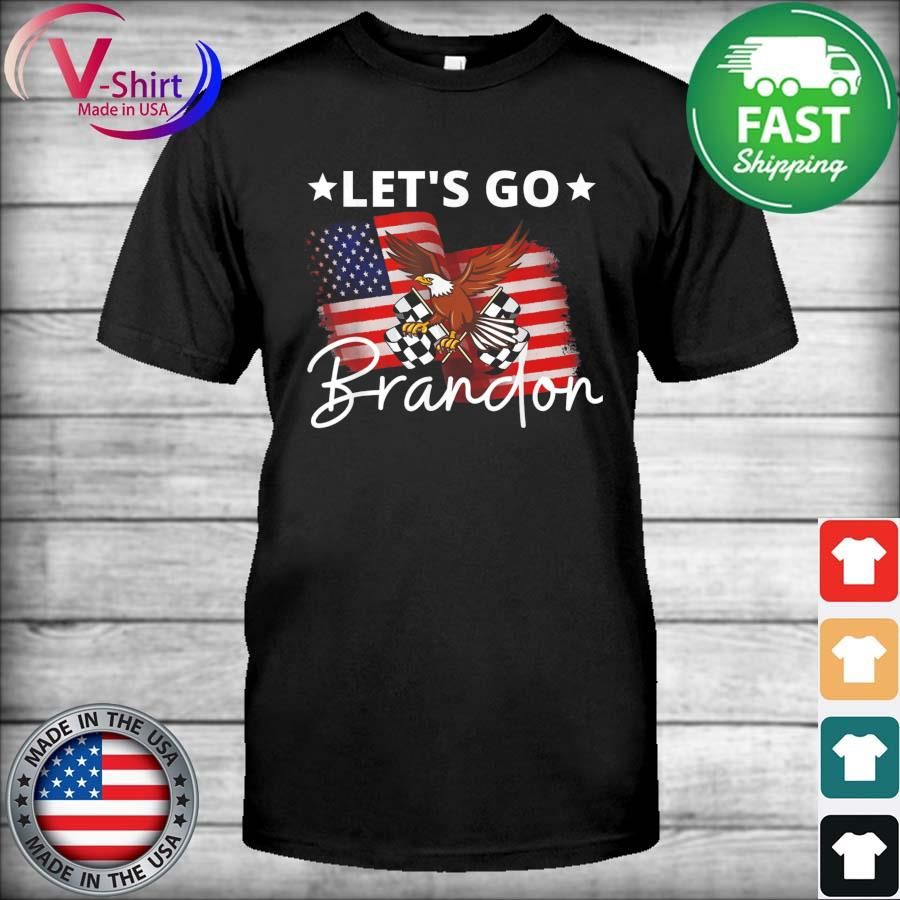 Let’s Go Brandon Chant Eagle Nascar American Flag T-Shirt