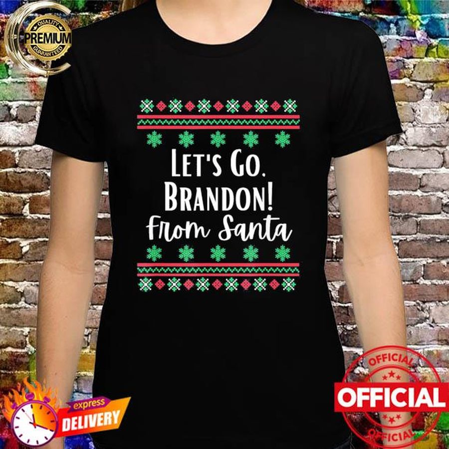 Let’s Go, Brandon From Santa Ugly Christmas Sweater Shirt