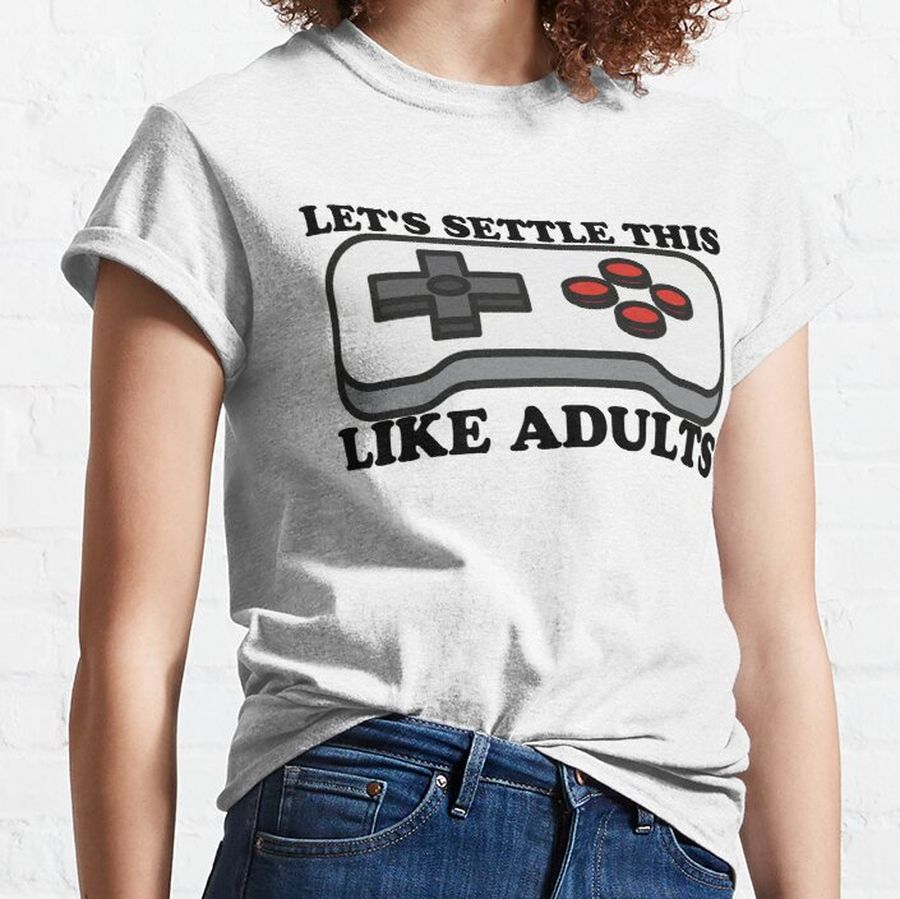 Lets Settle This Like Adults Video Game Controller Classic T-Shirt