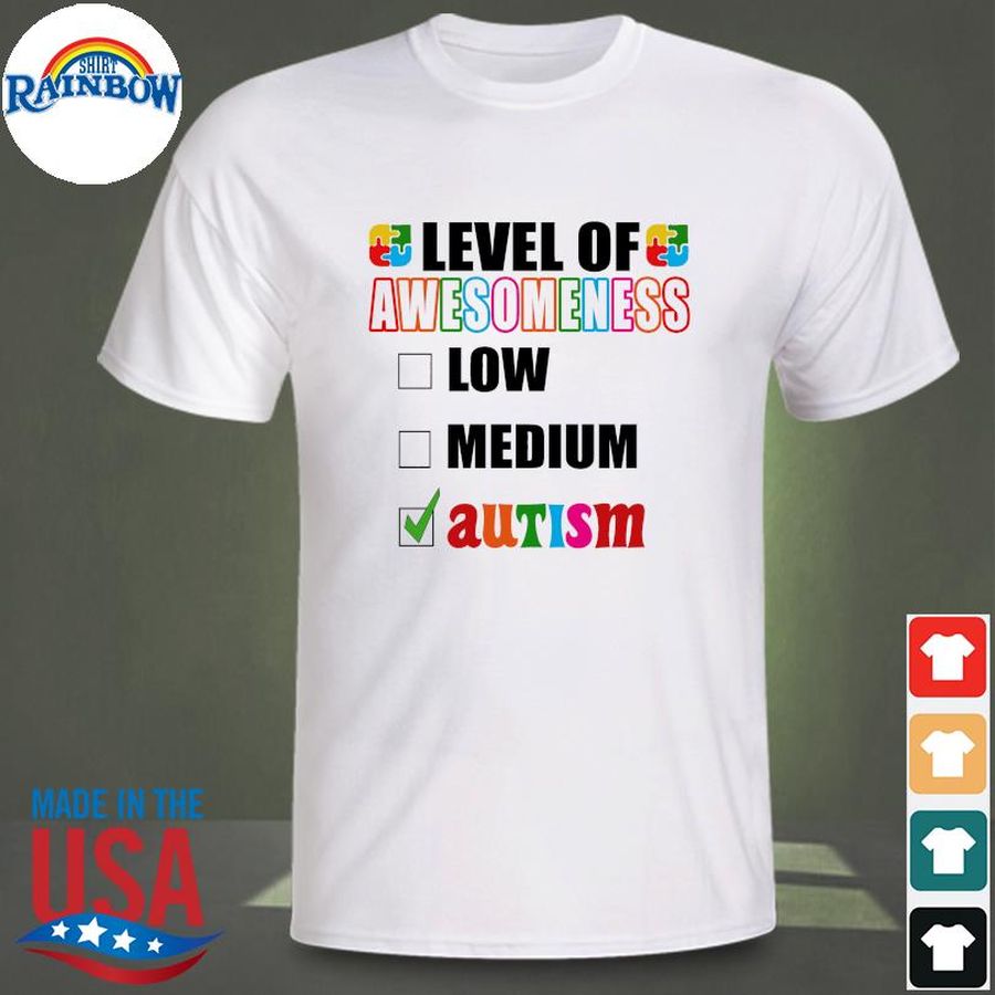 Level of awesomeness low medium autism shirt
