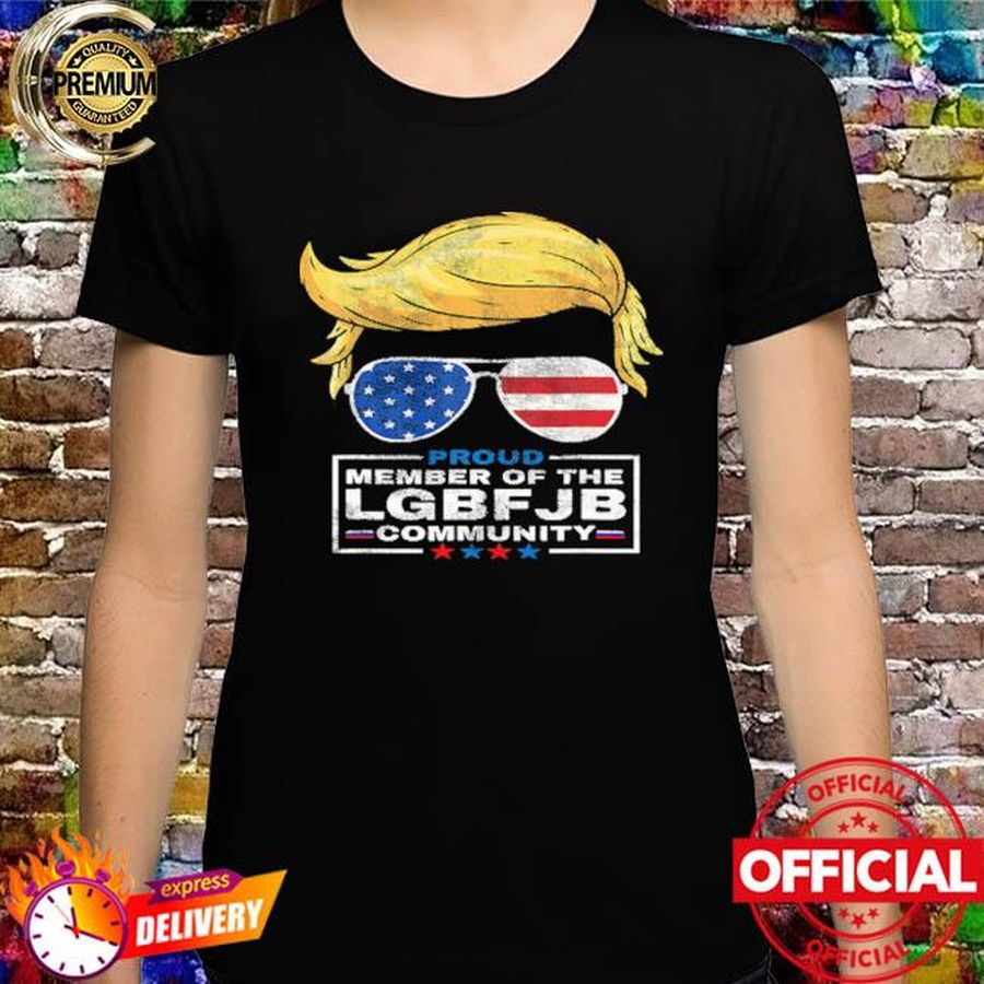 LGBFJB Community Shirt Proud Member Of The LGBFJB Community Trump American Flag