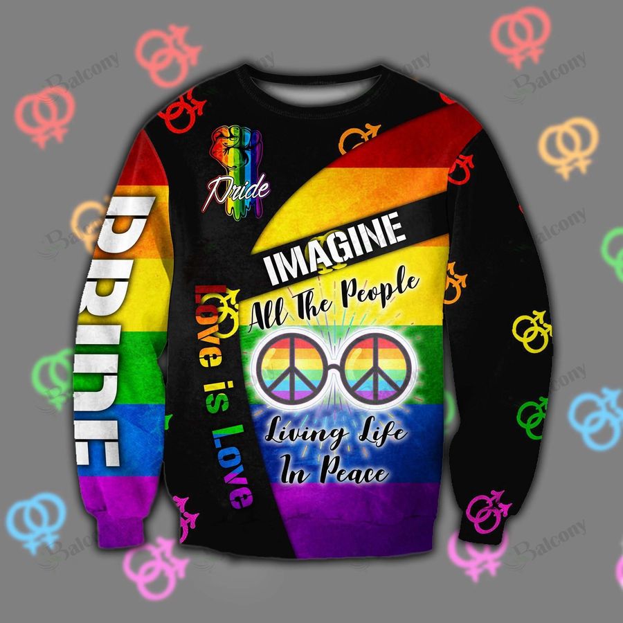 LGBT Imagine all the people living life in peace Love is love SWEATER