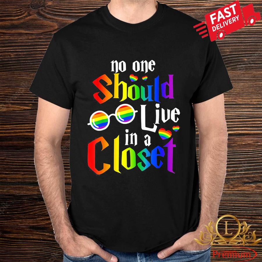 LGBTQ Flag Gay Pride Proud No One Should Live In A Closet Shirt