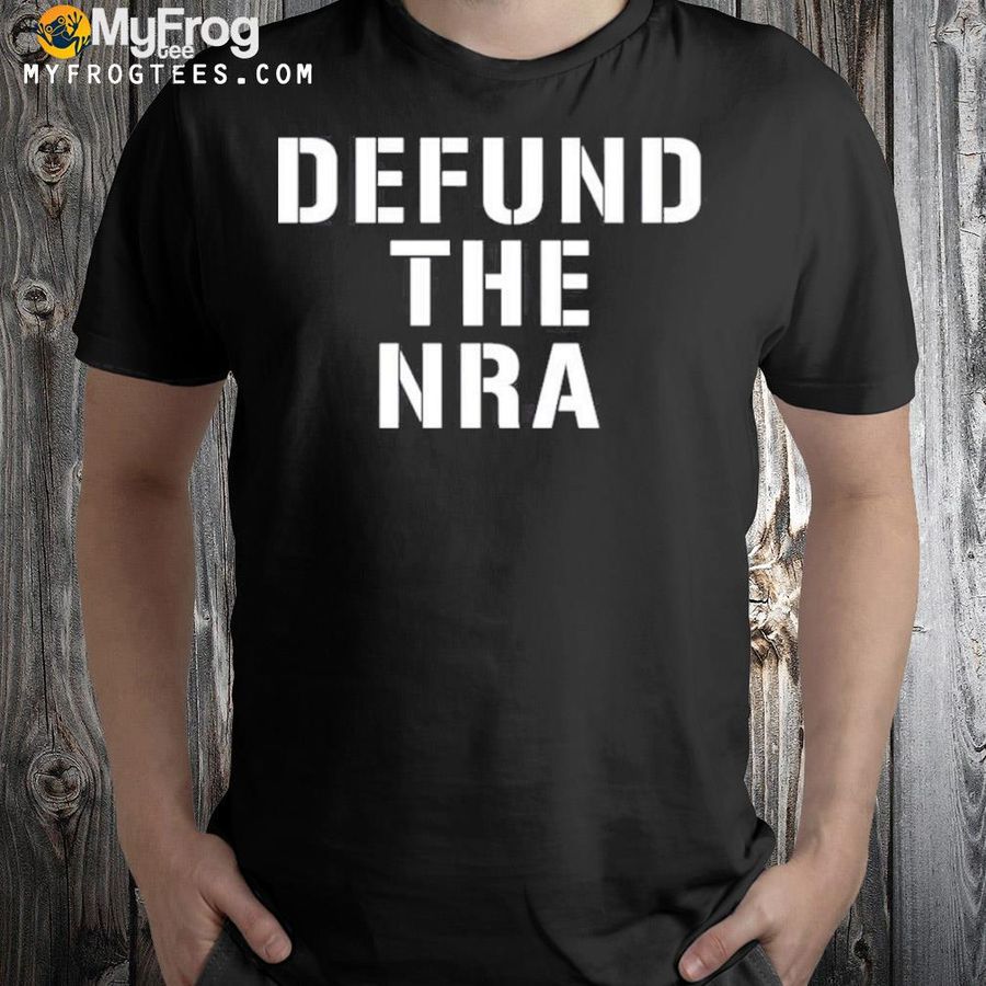 Liberal world gear company defund the nra shirt