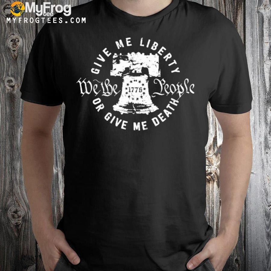 Liberty bell give me liberty or give me dead funny shirt