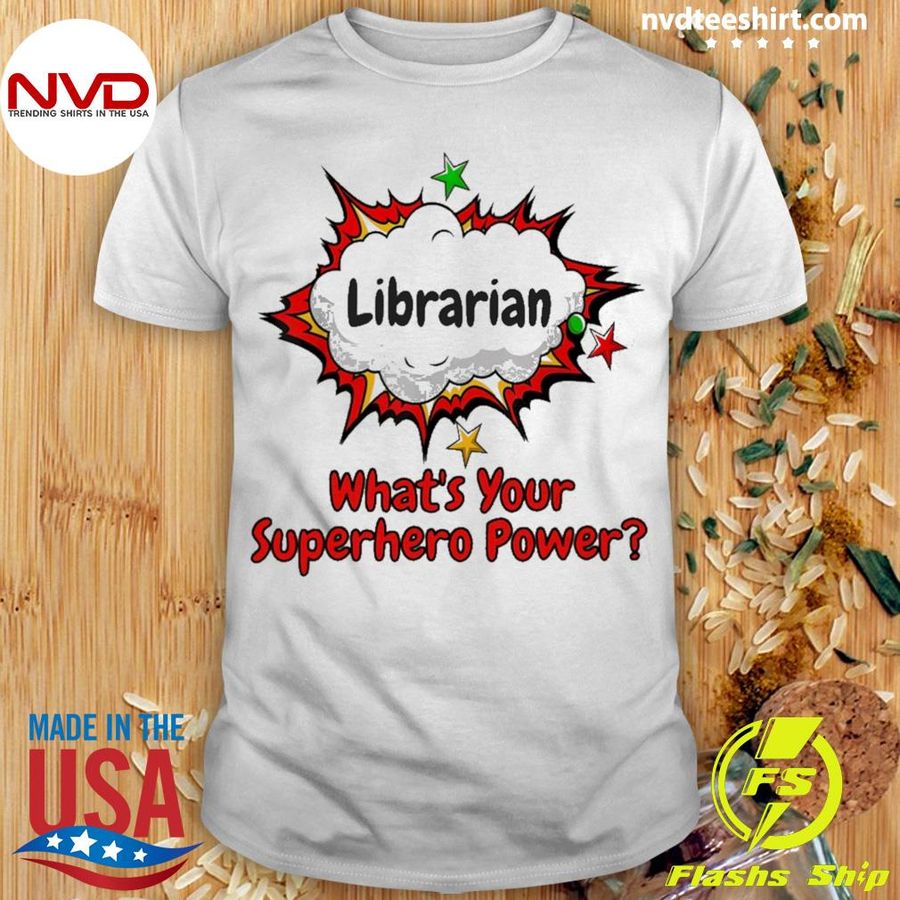 Librarian What's Your Superhero Power Shirt