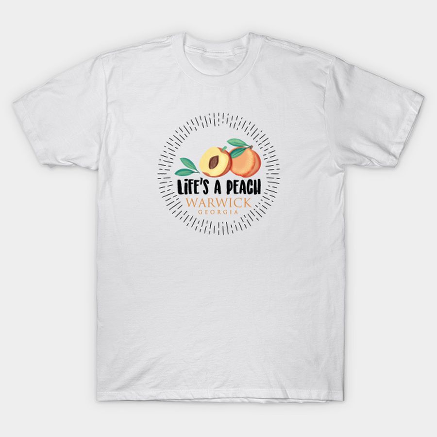 Life's a Peach Warwick, Georgia T-shirt, Hoodie, SweatShirt, Long Sleeve