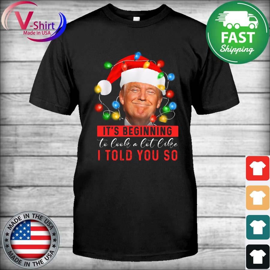 Lights Santa Donald Trump it_s beginning to look a lot like I told you so Christmas sweater