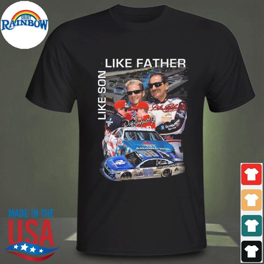Like Son Like father 156 Dale Earnhardt Jr 2000 Premium High Res signatures shirt