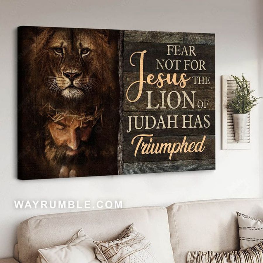 Lion King, Jesus Poster, Fear Not For Jesus, The Lion Of Judah Has Triumphed Poster