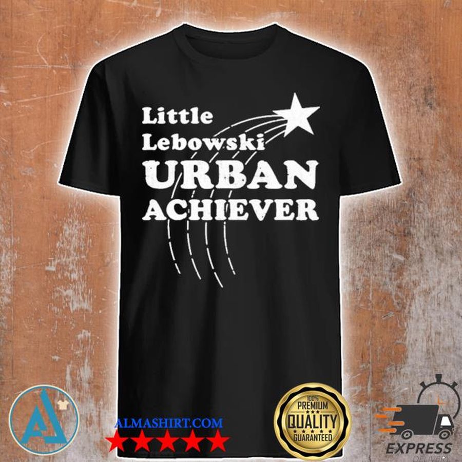 Little lebowski urban achiever 2021 shirt