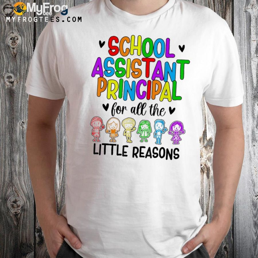 Little reasons assistant principal appreciation shirt