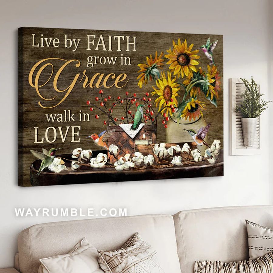 Live by faith, grow in grace, walk in love