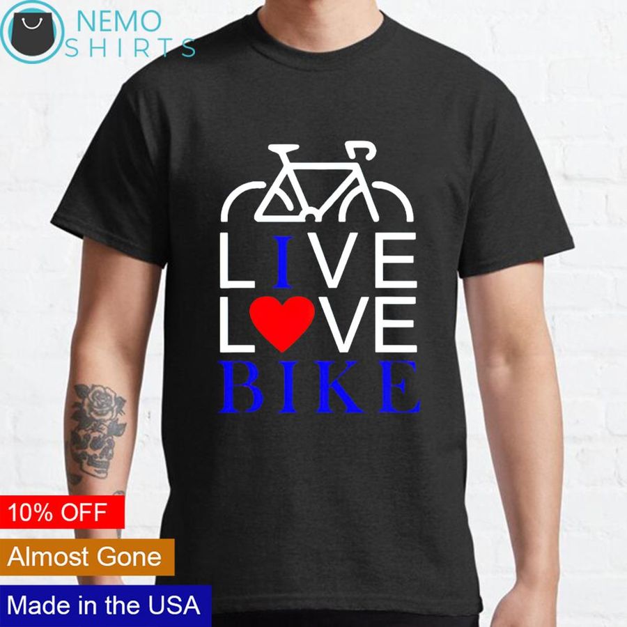 Live love bike shirt