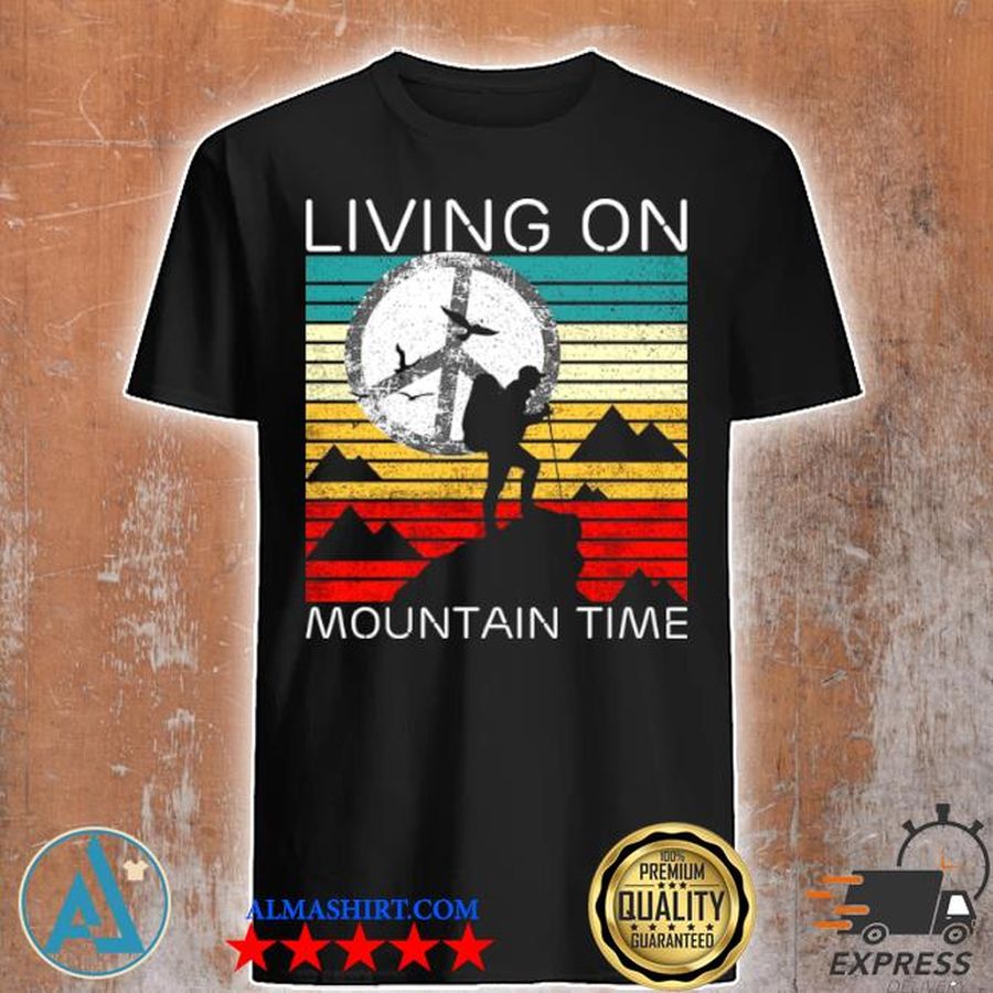 Living on mountain time vintage shirt