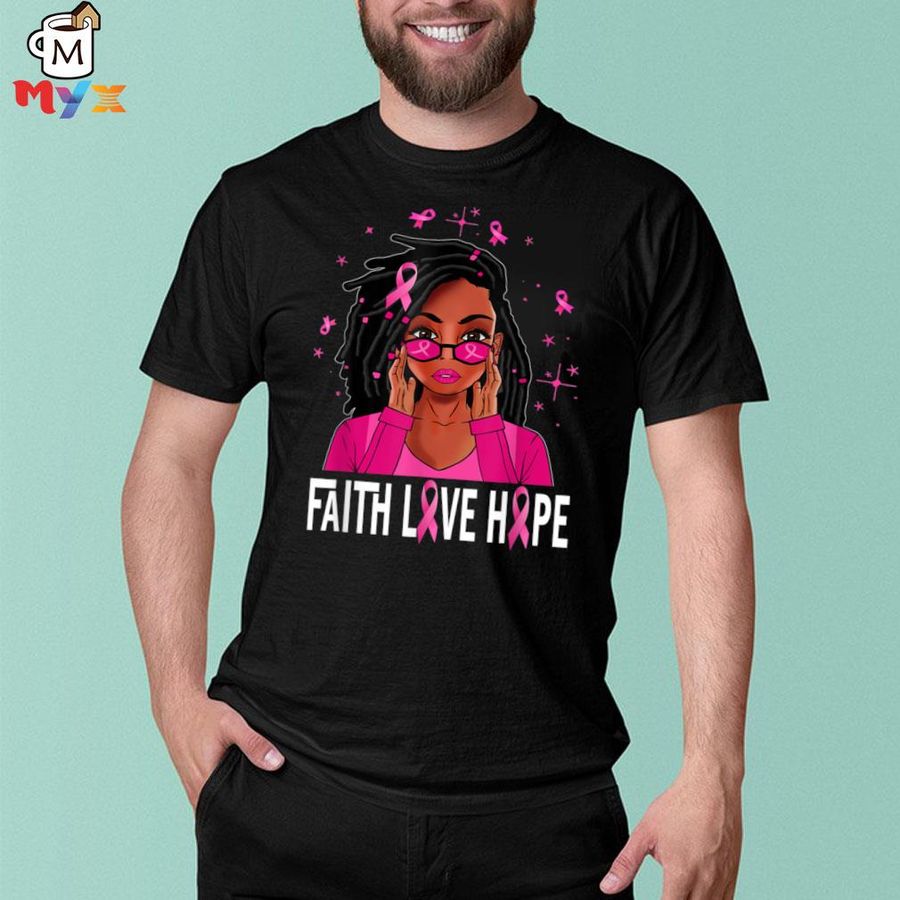 Loc'd hair black woman faith love hope african breast cancer shirt