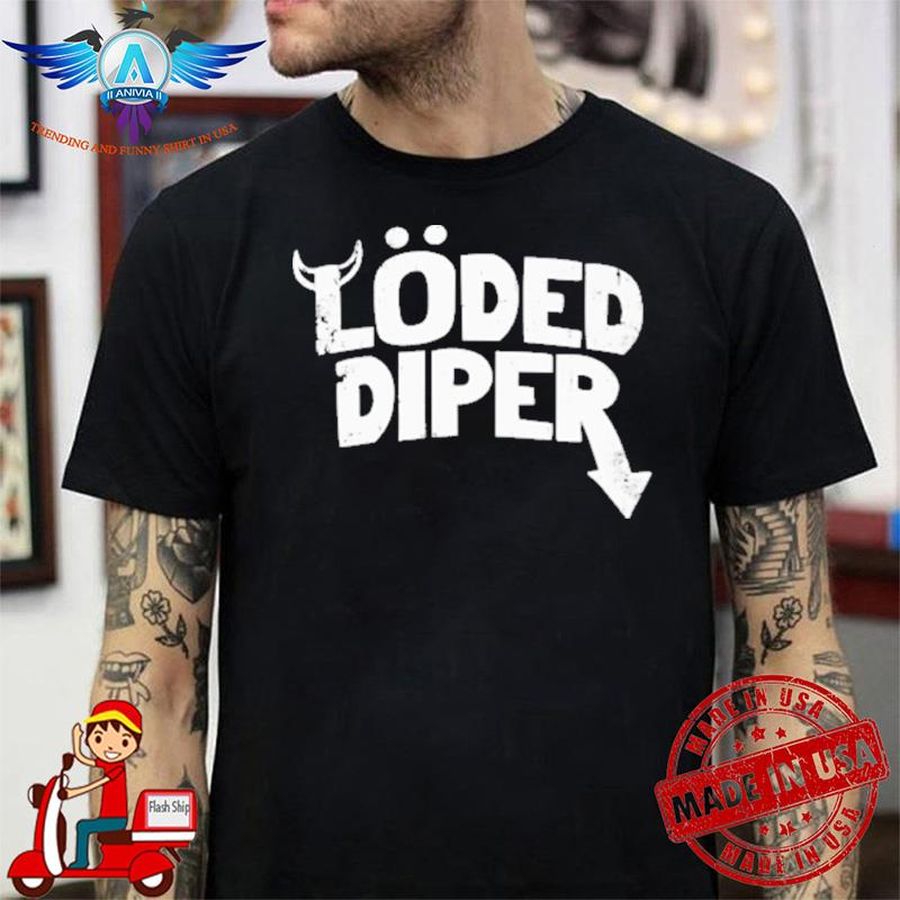 Loded Diper shirt
