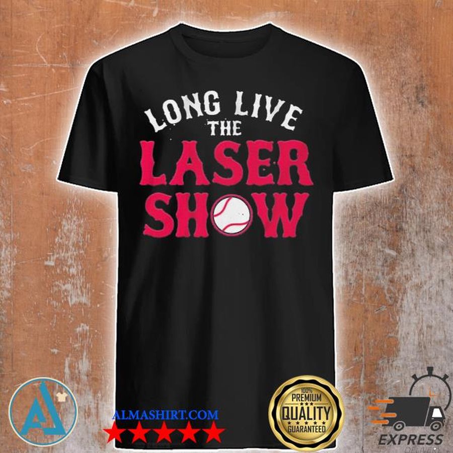 Long live the laser show shirt