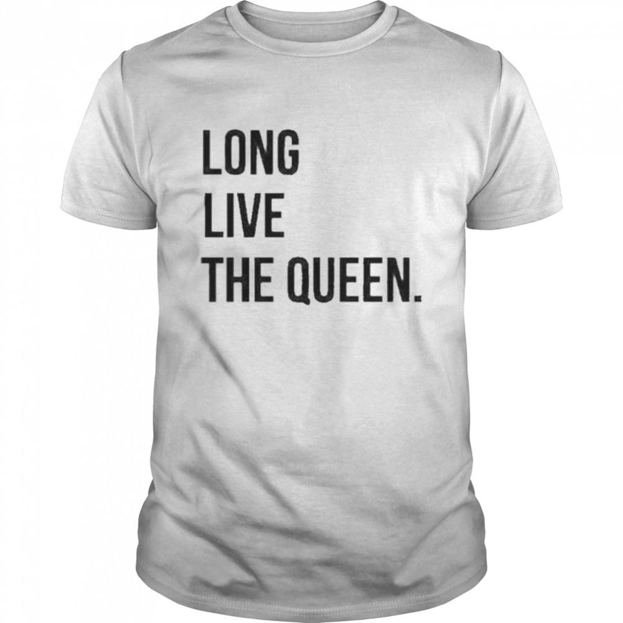Long live the Queen Elizabeth II Shirt
