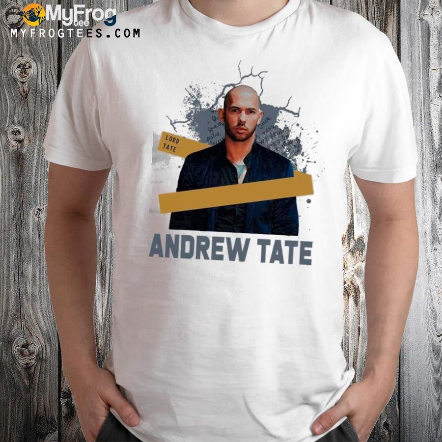 Lord Take Andrew Tate Shirt