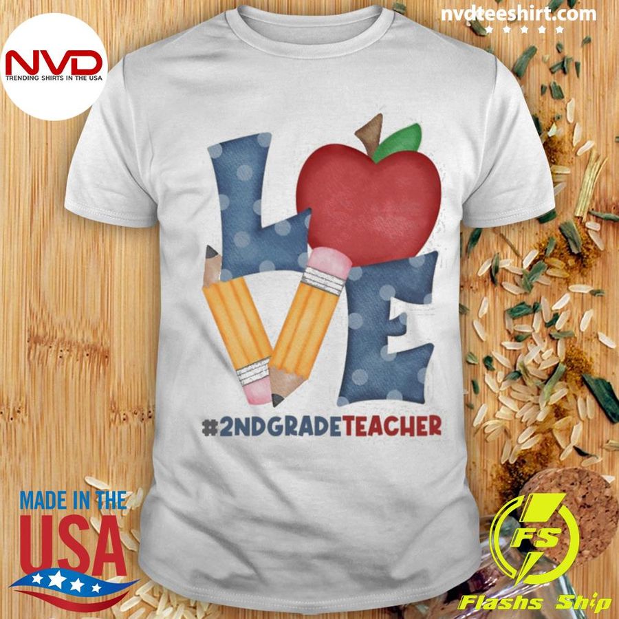 Love 2nd Grade Teacher School Love Pencil Apple Shirt
