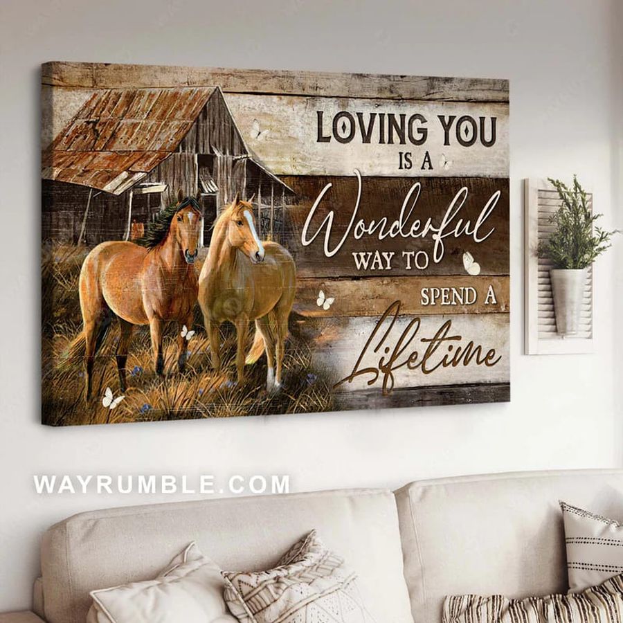 Loving you is a wonderful way to spend a lifetime horse farmer