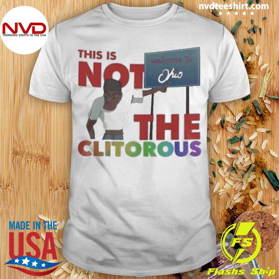 Lucca This Is Not The Clitorous Welcome To Ohio 2022 Shirt
