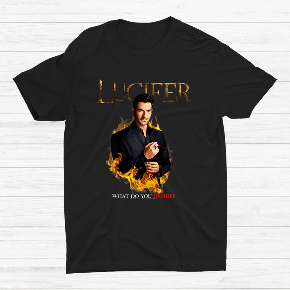 Lucifer What Do You Desire Shirt
