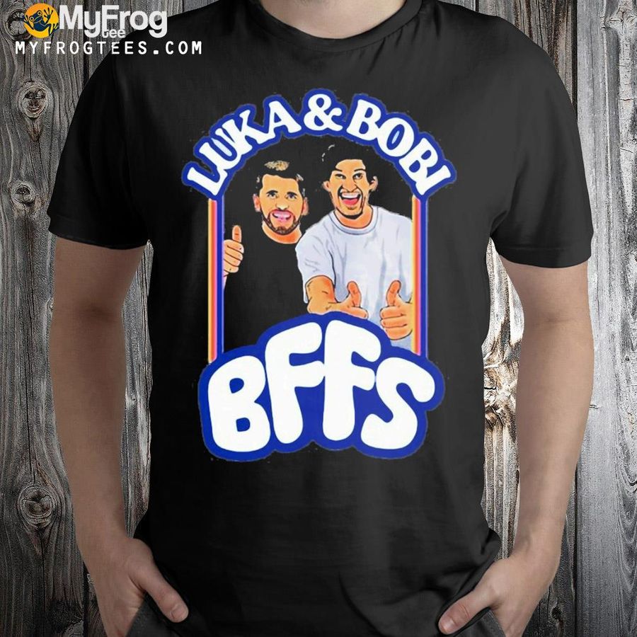 Luka And Bobi Bffs 2022 Shirt