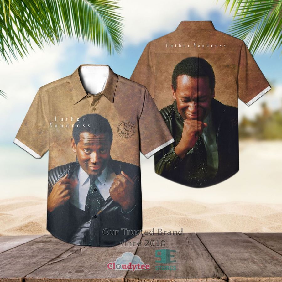 Luther Vandross Never Too Much Album Hawaiian Shirt – LIMITED EDITION