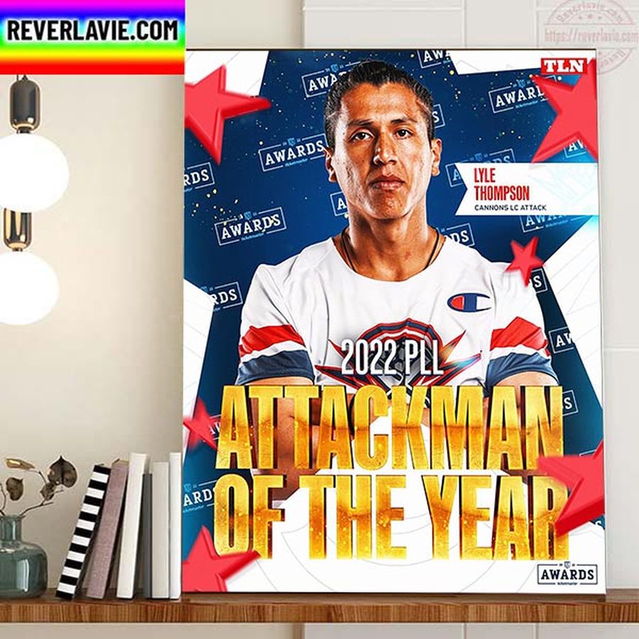 Lyle Thompson Is 2022 PLL Attackman Of The Year Home Decor Poster Canvas