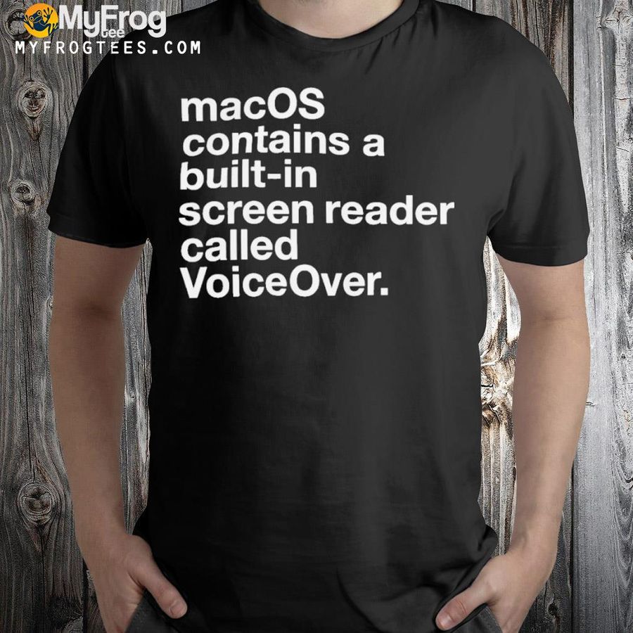 Macos contains a builtin screen reader called voiceover shirt