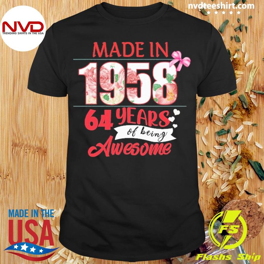 Made In 1958 64 Year Of Being Awesome Shirt