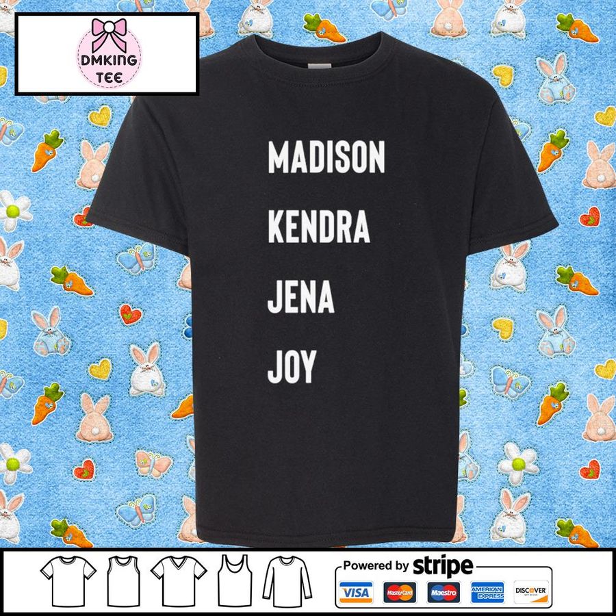 Madison Kendra Jena Joy Shirt