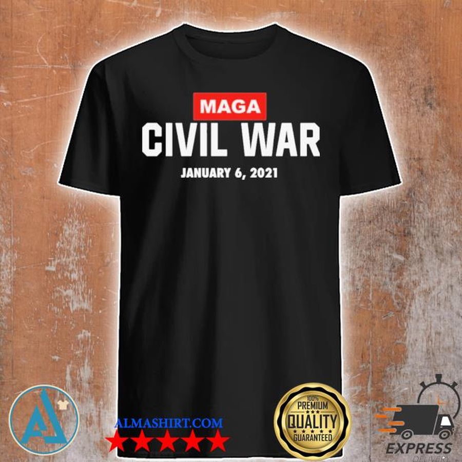 Maga civil war january 6 2021 shirt
