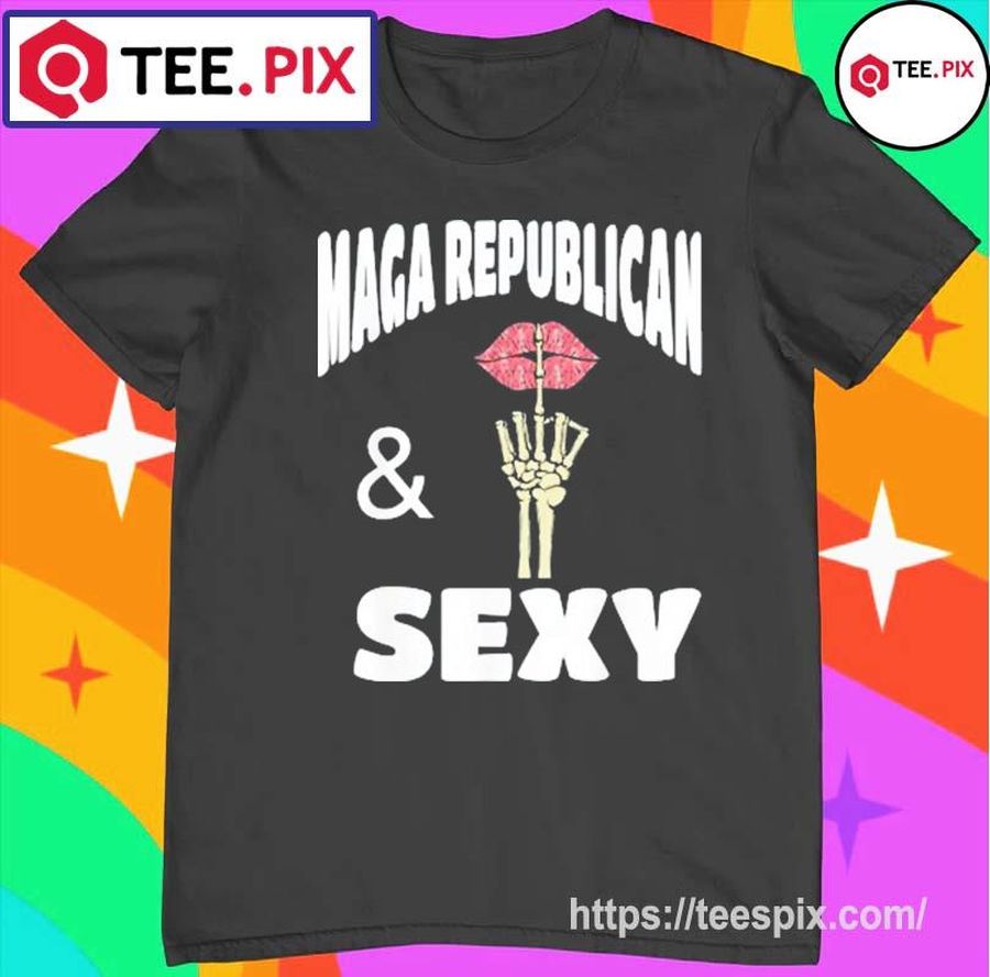 Maga Republican And Sexy With Pouty Lips Shirt