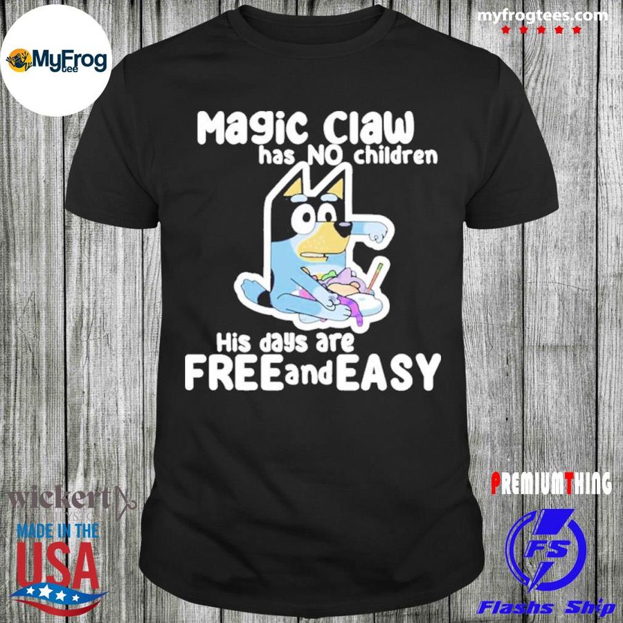 Magic claw has no children his days are free and easy austin creed pax east austincreedwins shirt
