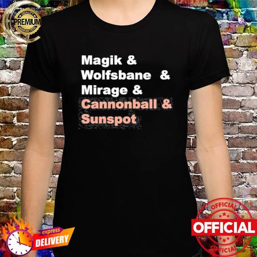 Magik and Wolfsbane and Mirage and Cannonball and Sunspot shirt