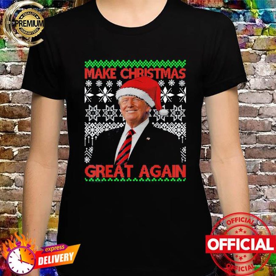 Make Christmas Great Again Santa Trump family Ugly Sweater Shirt