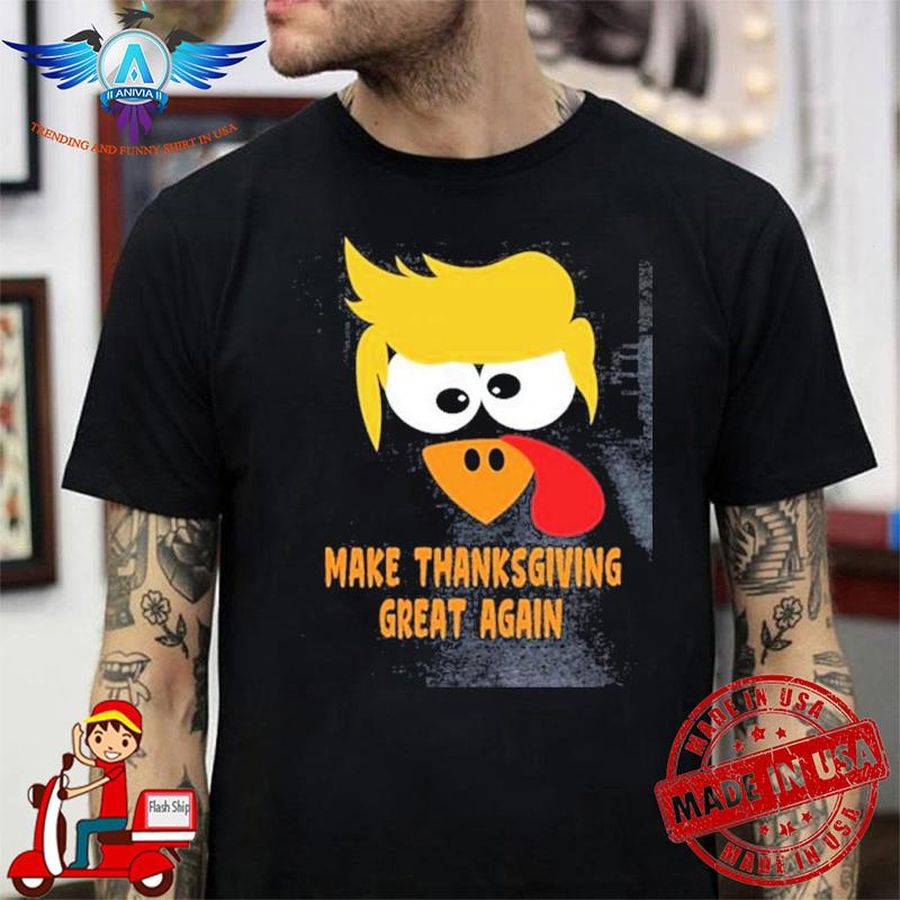 Make thanksgiving great again shirt