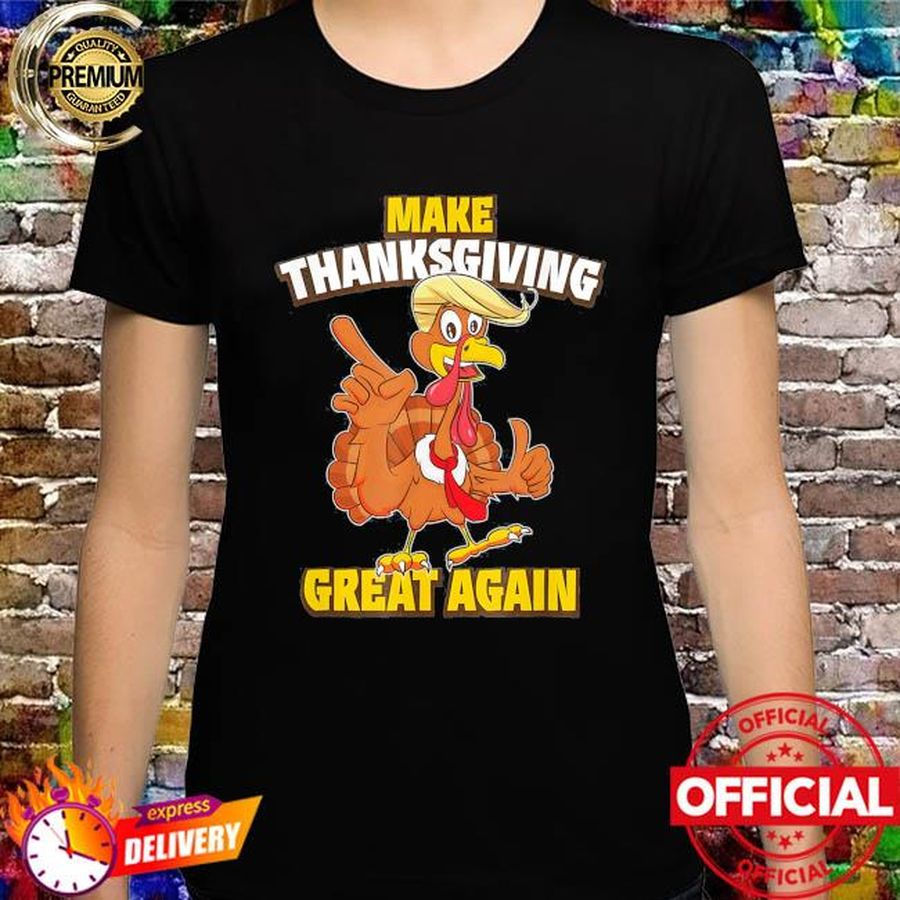 Make Thanksgiving Great Again Trumpkin Turkey Trump 2021 T-Shirt
