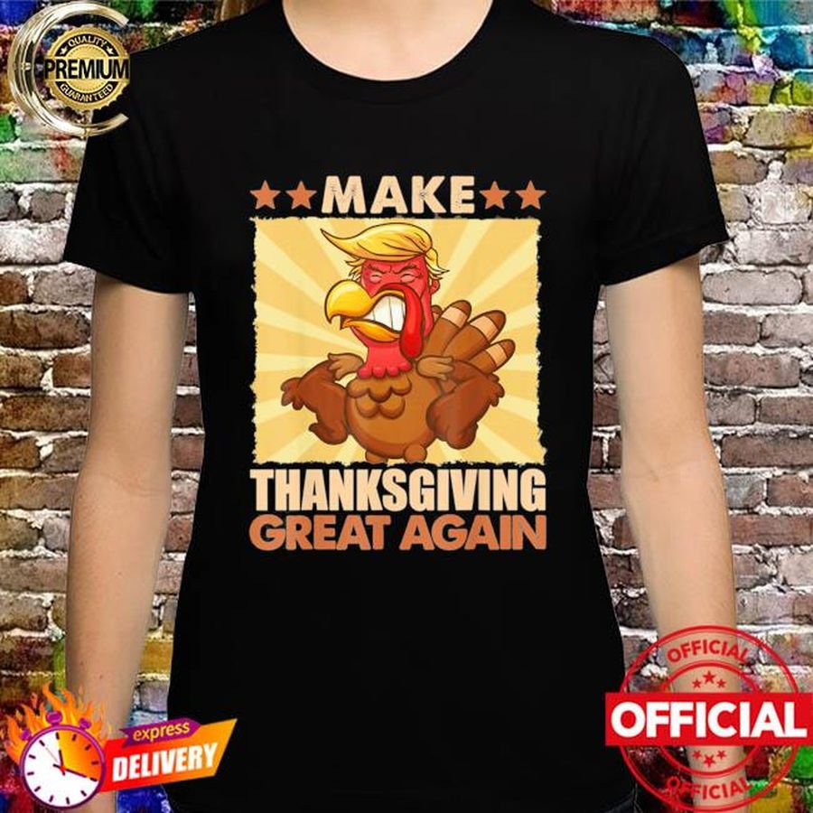 Make Thanksgiving Greats Again Trumps Turkey 2024 Shirt