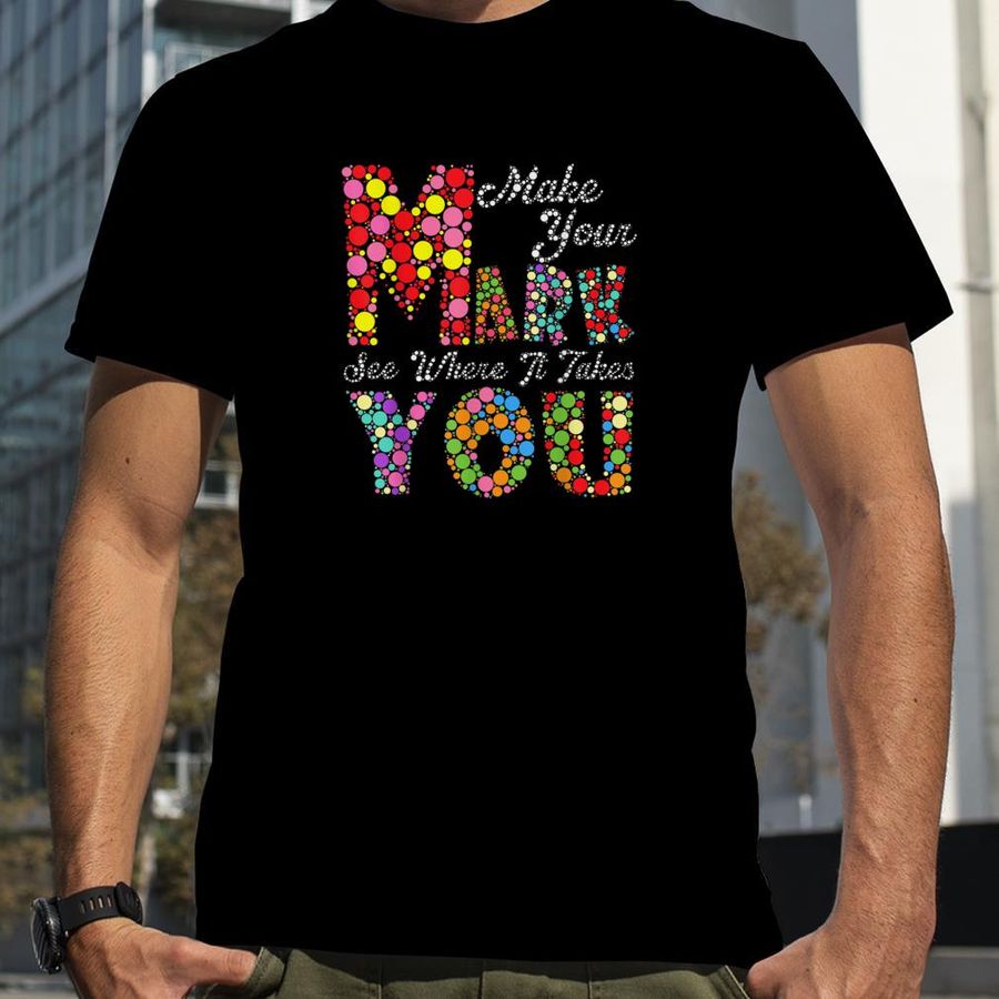 Make Your Mark kids Polka Dot Day international dot day kid T Shirt
