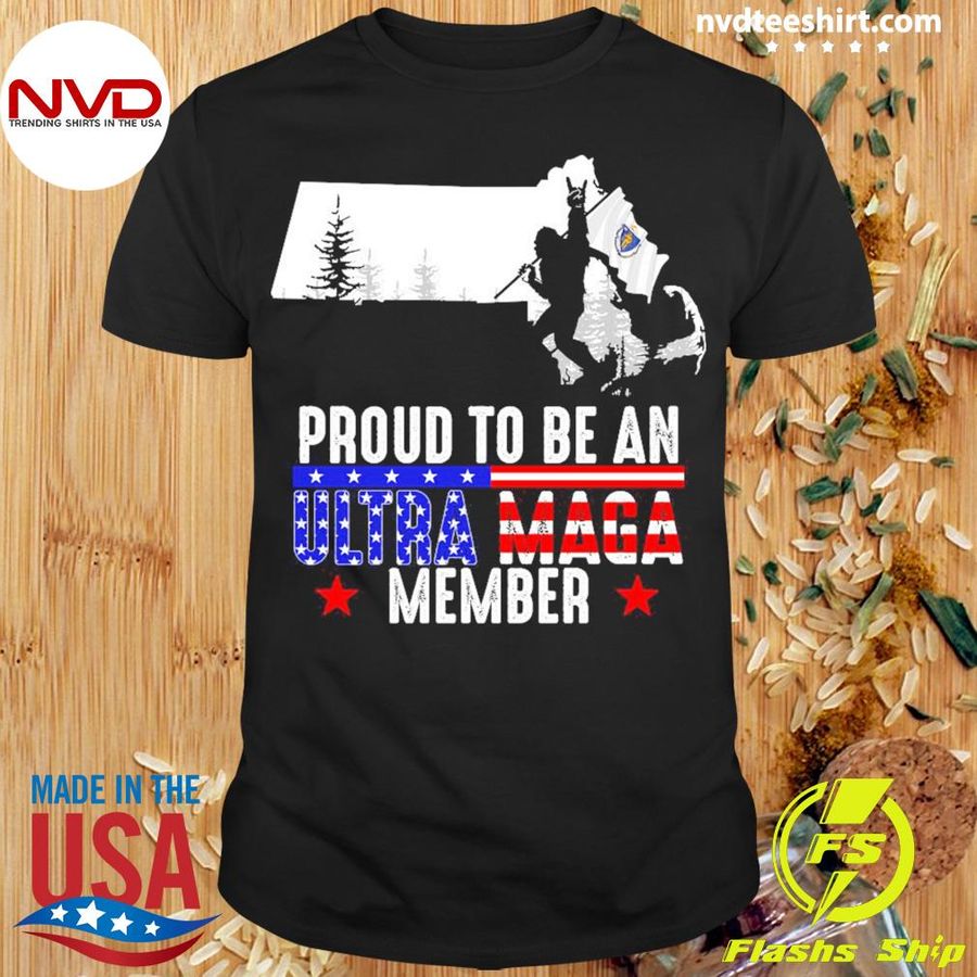 Massachusetts America Bigfoot Proud To Be An Ultra Maga Member Shirt