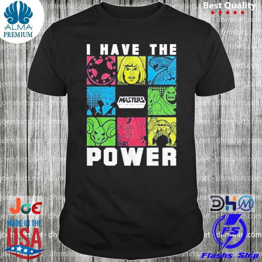 Masters of the universe I have the power boxes shirt